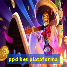 ppd bet plataforma